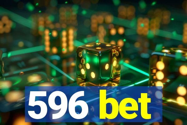 596 bet